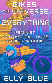 Image for Bikes, the Universe, and Everything