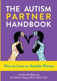 Image for Autism Partner Handbook, The: How to Love an Autistic Person