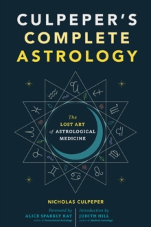 Image for Culpeper's Complete Astrology: The Lost Art of Astrological Medicine