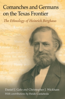 Image for Comanches and Germans on the Texas Frontier Volume 42 : The Ethnology of Heinrich Berghaus
