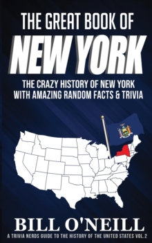 Image for The Great Book of New York : The Crazy History of New York with Amazing Random Facts & Trivia