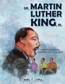 Image for Dr. Martin Luther King, Jr. (Color and Learn) : An Illustrated History Coloring Book For Everyone!