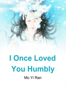 Image for I Once Loved You Humbly