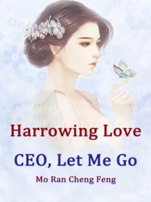 Image for Harrowing Love: CEO, Let Me Go