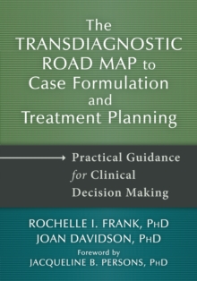Image for Transdiagnostic Road Map to Case Formulation and Treatment Planning : Practical Guidance for Clinical Decision Making