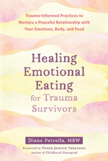 Image for Healing Emotional Eating for Trauma Survivors