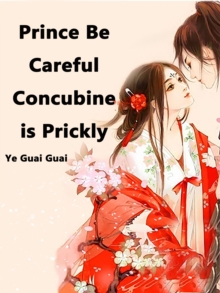 Image for Prince Be Careful: Concubine is Prickly