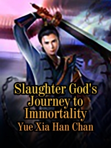 Image for Slaughter God's Journey to Immortality