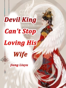 Image for Devil King Can't Stop Loving His Wife
