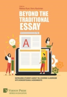 Image for Beyond the Traditional Essay: Increasing Student Agency in a Diverse Classroom with Nondisposable Assignments
