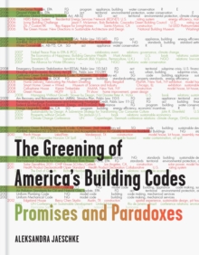 The Greening of America’s Building Codes: Promises and Paradoxes