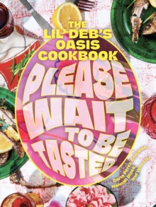 Image for Please Wait to Be Tasted: The Lil' Deb's Oasis Cookbook