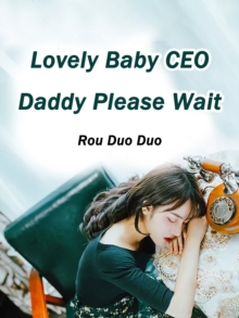 Image for Lovely Baby: CEO Daddy Please Wait