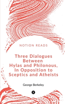 Image for Three Dialogues between Hylas and Philonous in Opposition to Sceptics and Atheists