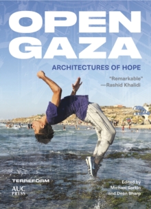Image for Open Gaza : Architectures of Hope