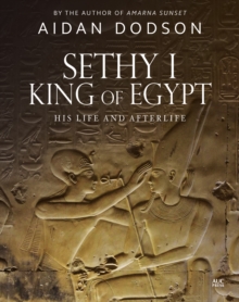 Image for Sethy I, King of Egypt: His Life and Afterlife