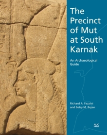 Image for The Precinct of Mut at South Karnak: An Archaeological Guide