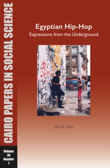 Image for Egyptian Hip-Hop: Expressions from the Underground : Cairo Papers in Social Science Vol. 34, No. 1