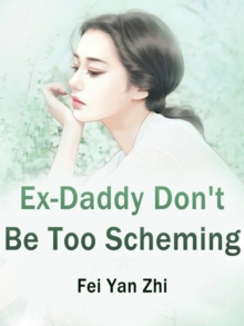 Image for Ex-Daddy, Don't Be Too Scheming