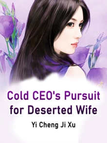 Image for Cold CEO's Pursuit for Deserted Wife