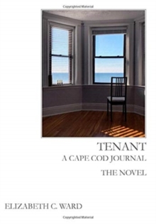 Image for Tenant A Cape Cod Journal. The Novel