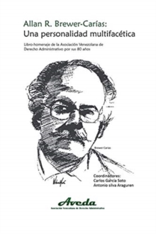 Image for Allan R. Brewer-Carias. Una Personalidad Multifacetica : Libro-Homenaje de la Asociacion Venezolana de Derecho Administrativo por sus 80 anos