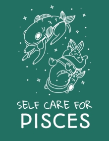Image for Self Care For Pisces : For Adults For Autism Moms For Nurses Moms Teachers Teens Women With Prompts Day and Night Self Love Gift