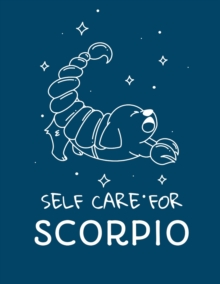 Image for Self Care For Scorpio : For Adults For Autism Moms For Nurses Moms Teachers Teens Women With Prompts Day and Night Self Love Gift