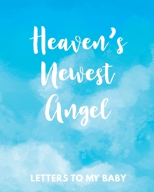 Image for Heaven's Newest Angel Letters To My Baby
