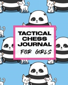 Image for Tactical Chess Journal For Girls : Record Moves Strategy Tactics Analyze Game Moves Key Positions