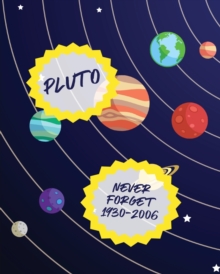Image for Pluto Never Forget 1930-2006 : Record and Sketch Star Wheel Night Sky Backyard Star Gazing Planner