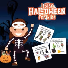 Image for I Spy Halloween For Kids : Picture Riddles For Kids Ages 2-6 Fall Season For Toddlers + Kindergarteners Fun Guessing Game Book