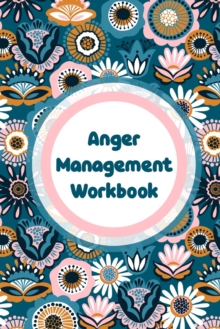 Image for Anger Management Workbook : Emotions Self Help Calmer Happier Daily Flow