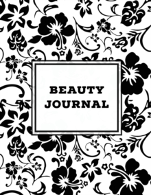 Image for Beauty Journal : Daily Routine, Makeup, Hair Products, Skin Care, Facial, Inventory Tracker, Wish List, Keep Track & Review Products, Gift, Notebook, Diary