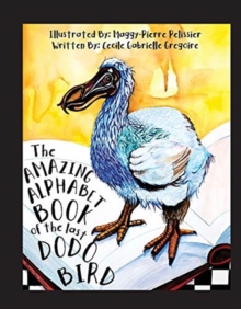 Image for The Amazing Alphabet Book of the Last Dodo Bird