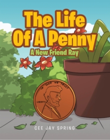 Image for The Life Of A Penny: A New Friend Ray
