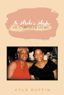 Image for In Stroke's Shadow: My Caregiver Story