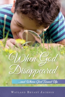 Image for When God Disappeared...and Where God Turned Up