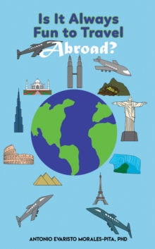 IS IT ALWAYS FUN TO TRAVEL ABROAD