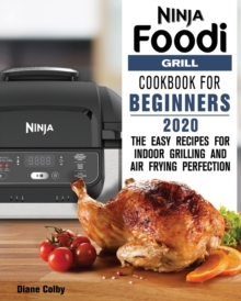 Ninja Foodi Grill Cookbook for Beginners 2020