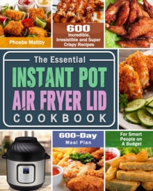 Image for The Essential Instant Pot Air Fryer Lid Cookbook