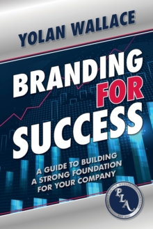 Image for Branding For Success : A Guide to Building a Strong Foundation for Your Company