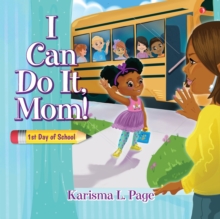 Image for I Can Do It, Mom! : 1st Day of School