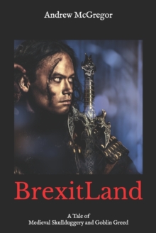 Image for BrexitLand : A Tale of Medieval Skullduggery and Goblin Greed