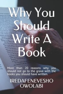 Image for Why You Should Write A Book