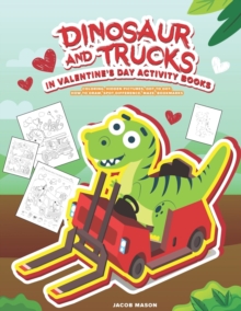 Image for Dinosaur And Trucks In Valentine's Day Activity Books