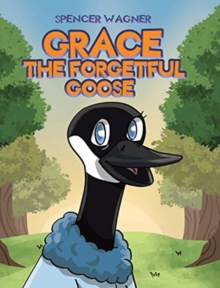 Image for Grace the Forgetful Goose