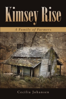 Image for Kimsey Rise : A Family Of Farmers