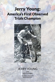 Image for Jerry Young: America's First Observed Trials Champion