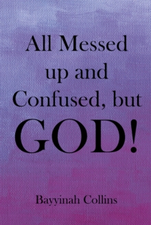 Image for All Messed up and Confused, but God!